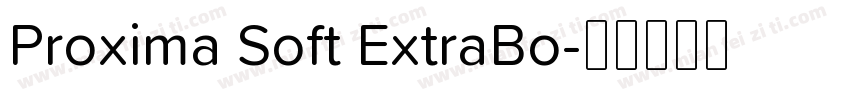 Proxima Soft ExtraBo字体转换